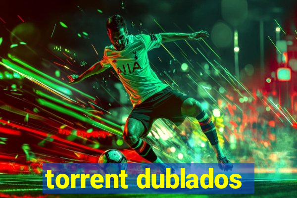 torrent dublados